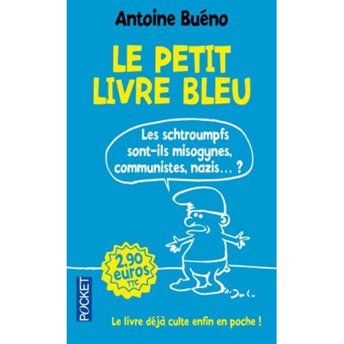 Le Petit Livre Bleu - Les Schtroumpfs Sont-Ils Misogynes, Communistes, Nazis - ?