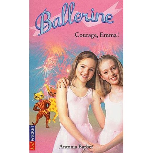 Ballerine Tome 7 : Courage, Emma !