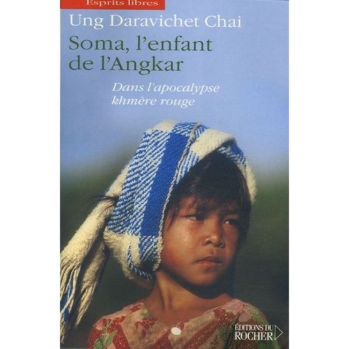 Soma, L'enfant De L'angkar - Dans L'apocalypse Khmère Rouge