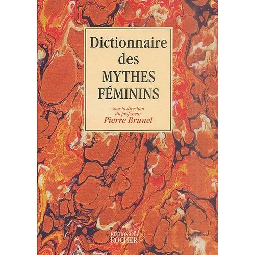 Dictionnaire Des Mythes Féminins