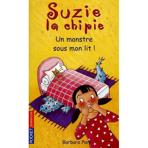 Suzie La Chipie Tome 8 - Un Monstre Sous Mon Lit !