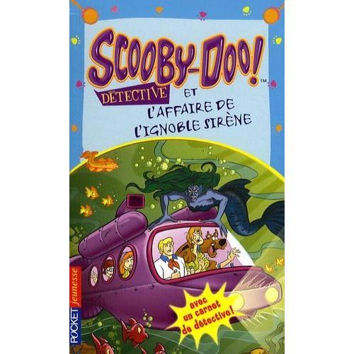 Scooby-Doo Détective - Scooby-Doo Et L'affaire De L'ignoble Sirène