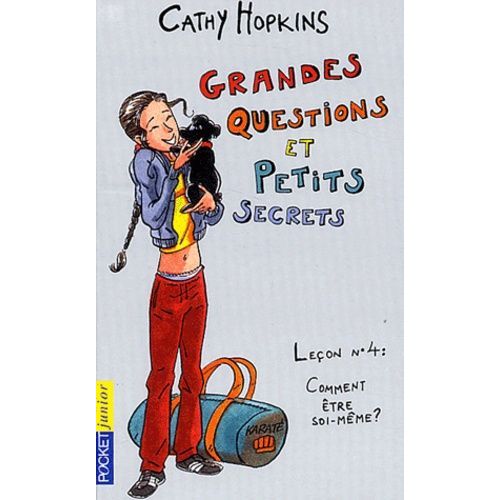 Grandes Questions Et Petits Secrets Tome 19 - Leçon N° 4 : Comment Être Soi-Même