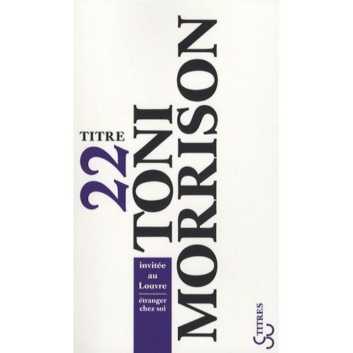 Toni Morrison Invitée Au Louvre - Etranger Chez Soi