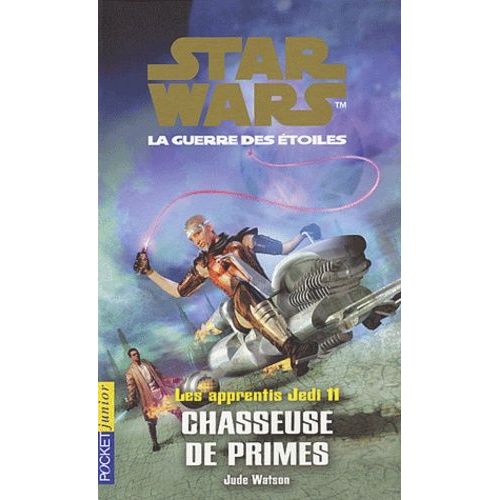 Star Wars, Les Apprentis Jedi Tome 11 - Chasseuse De Primes