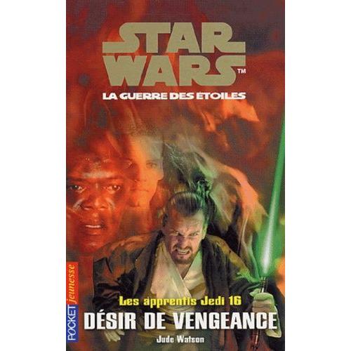 Star Wars, Les Apprentis Jedi Tome 16 - Désir De Vengeance