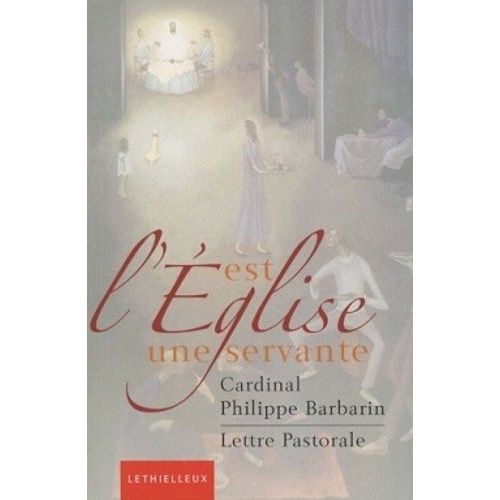 L'eglise Est Une Servante - Lettre Pastorale Aux Catholiques Du Diocèse De Lyon