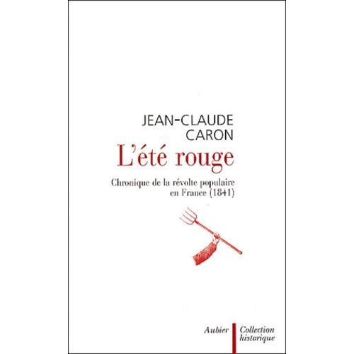 L'été Rouge - Chronique De La Révolte Populaire En France (1841)
