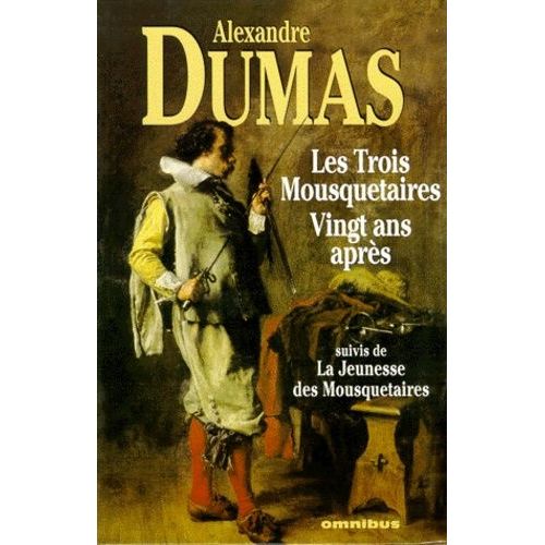 Les Trois Mousquetaires - Vingt Ans Après. La Jeunesse Des Mousquetaires