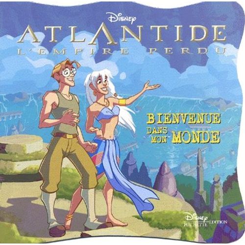Atlantide, L'empire Perdu : Bienvenue Dans Mon Monde