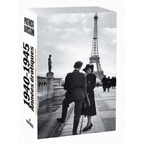 1940-1945, Années Érotiques - Coffret En 2 Volumes : Vichy Ou Les Infortunes De La Vertu - De La Grande Prostituée À La Revanche Des Mâles