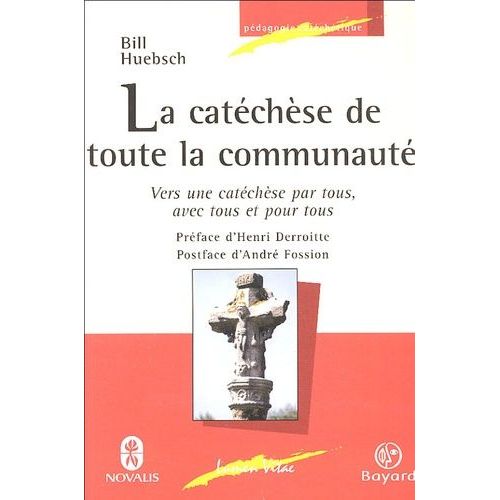 La Catéchèse De Toute La Communauté - Vers Une Catéchèse Par Tous, Avec Tous Et Pour Tous