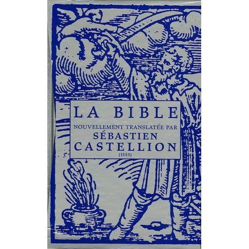 La Bible Nouvellement Illustrée Par Sebastien Castellion