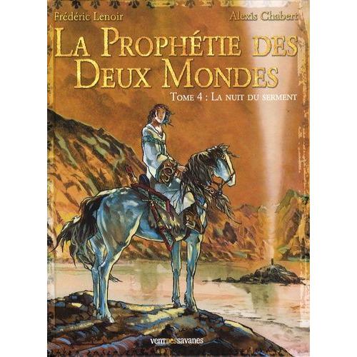 La Prophétie Des Deux Mondes Tome 4 - La Nuit Du Serment