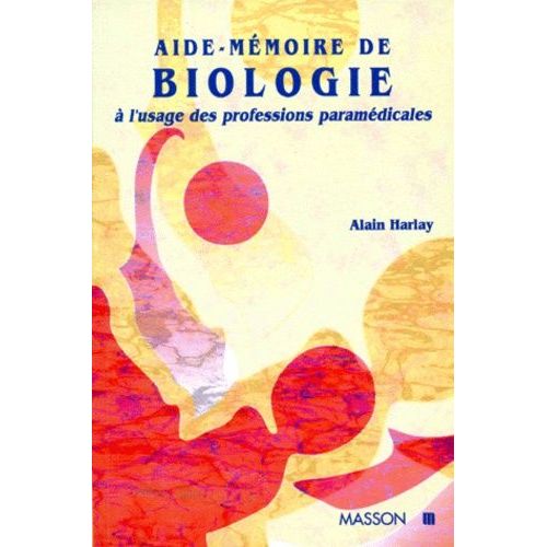 Aide-Memoire De Biologie - Cours Et Questions D'examens