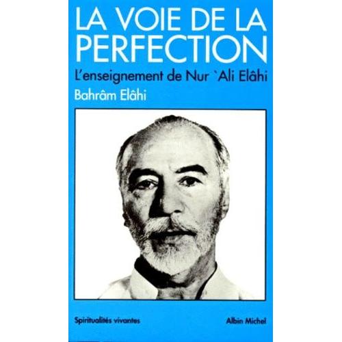 La Voie De La Perfection - L'enseignement De Nur Ali Elâhi