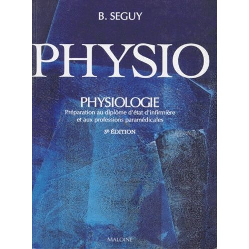 Physiologie - Préparation Au Diplôme D'état D'infirmière Et Aux Professions Paramédicales, 3ème Édition