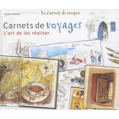 Carnets De Voyages - L'art De Les Réaliser