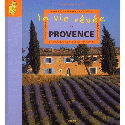 La Vie Rêvée En Provence