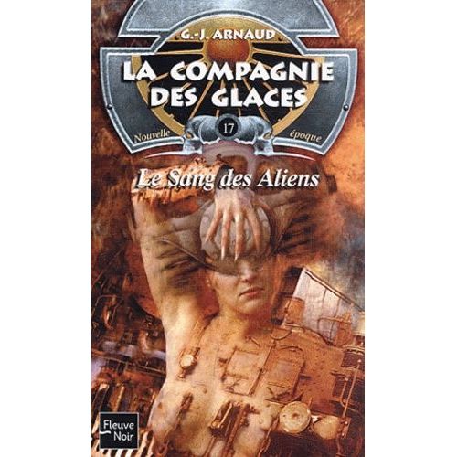 La Compagnie Des Glaces Tome 17 - Le Sang Des Aliens