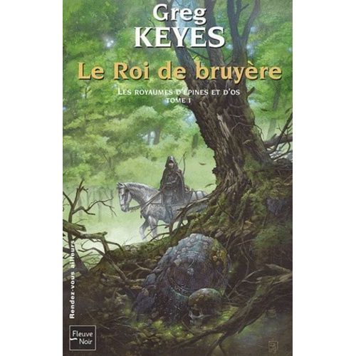 Les Royaumes D'épines Et D'os Tome 1 - Le Roi De Bruyère