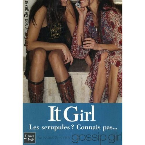 It Girl Tome 3 - Les Scrupules ? Connais Pas