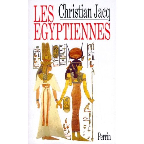 Les Egyptiennes - Portrtait De Femmes De L'eypte Pharaonique