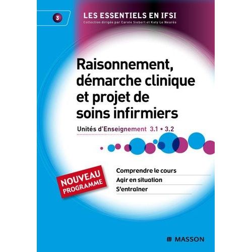 Raisonnement, Démarche Clinique Et Projet De Soins Infirmiers - Ue 3.1 Et 3.2