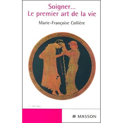Soigner - Le Premier Art De La Vie - 2ème Édition