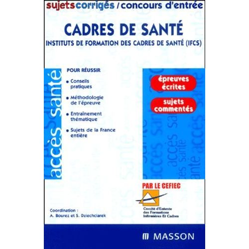 Cadres De Santé, Instituts De Formation Des Cadres De Santé (Ifcs). - Sujets Corrigés, Concours D'entrée