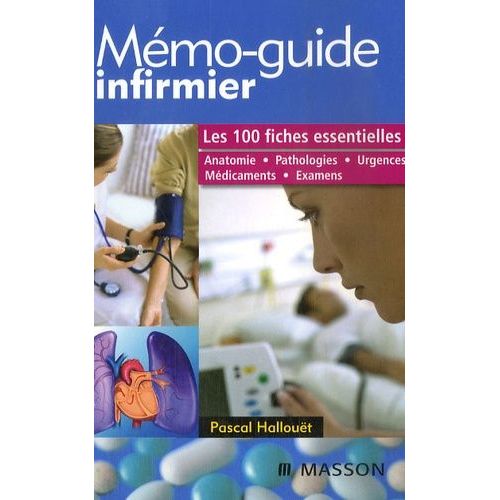 Mémo-Guide Infirmier - Les 100 Fiches Essentielles