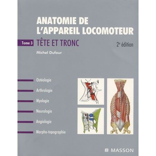 Anatomie De L'appareil Locomoteur - Tome 3, Tête Et Tronc