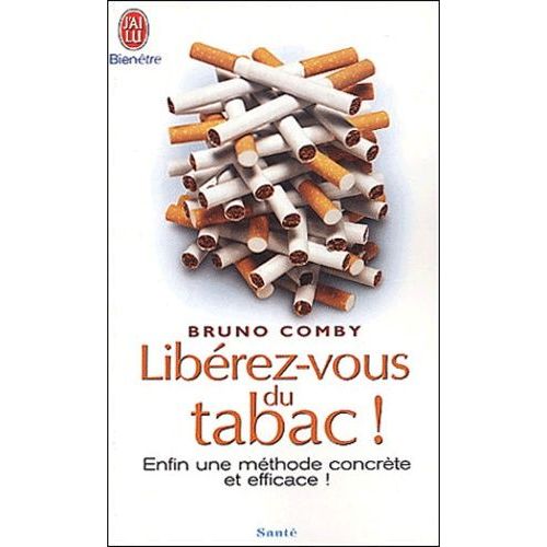 Librérez-Vous Du Tabac ! - Enfin Une Méthode Concrète Et Efficace