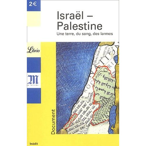 Israël-Palestine - Une Terre, Du Sang, Des Larmes