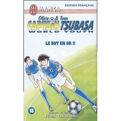 Captain Tsubasa - World Youth - Tome 18 : Le But En Or !!
