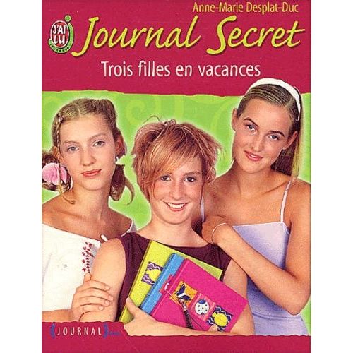 Journal Secret Tome 7 - Trois Filles En Vacances