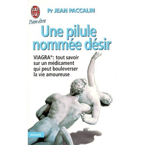 Une Pilule Nommee Desir - Viagra : Tout Savoir Sur Un Médicament Qui Peut Bouleverser La Vie Amoureuse