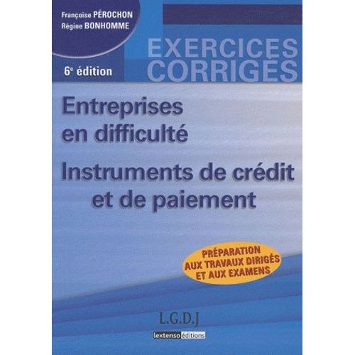 Entreprises En Difficulté - Instruments De Crédit Et De Paiement (Exercices Corrigés)