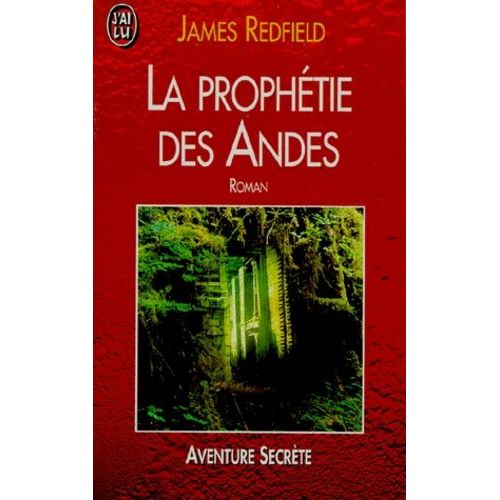 La Prophetie Des Andes - A La Poursuite Du Manuscrit Secret Dans La Jungle Du Pérou