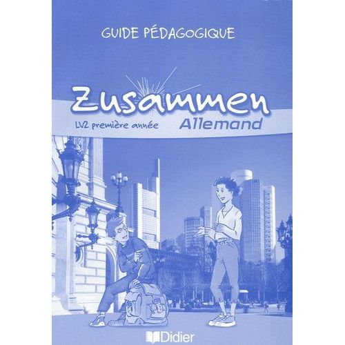 Allemand Lv2 1e Année Zusammen - Guide Pédagogique