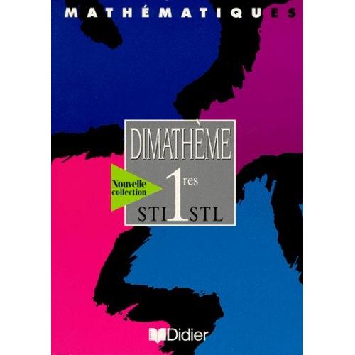 Mathematiques 1eres Sti/Stl Dimatheme - Edition 1998