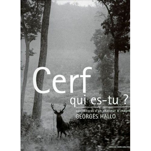 Cerf, Qui Es-Tu ? - Confidences D'un Chasseur D'images