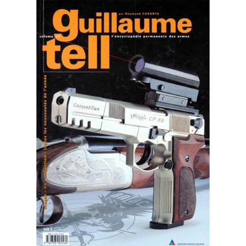 Guillaume Tell Volume 17 : L'encyclopedie Permanente Des Armes