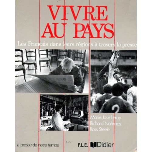 Vivre Au Pays - Les Français Dans Leurs Régions À Travers La Presse