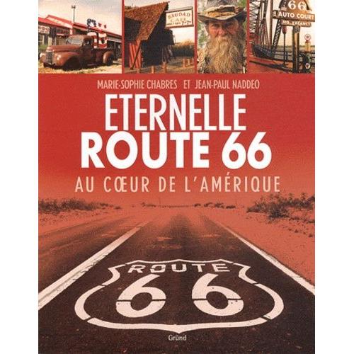 Eternelle Route 66 - Au Coeur De L'amérique