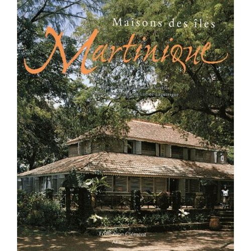 Martinique - Maisons Des Îles