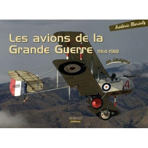 Les Avions De La Grande Guerre 1914-1918
