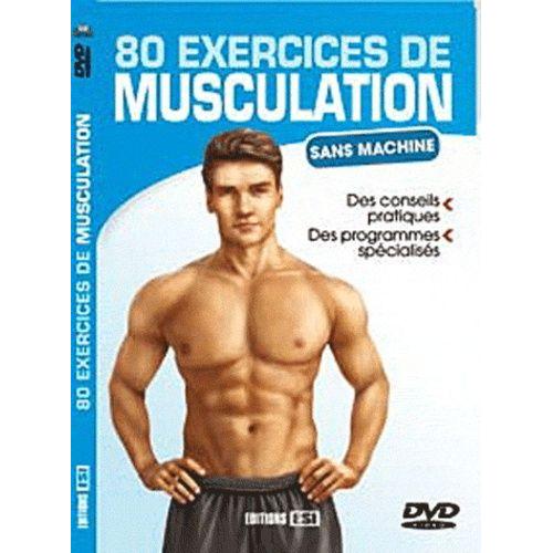 80 Exercices De Musculation Sans Machine - (1 Dvd)