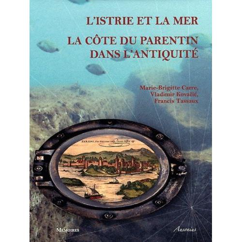 L'istrie Et La Mer - La Côte Du Parentin Dans L'antiquité