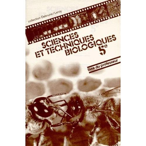 Sciences Et Techniques Biologiques 5eme - Livre Du Professeur